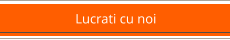 Lucrati cu noi